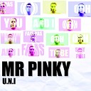 Mr Pinky - U N I