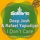 Deep Josh, Rafael Yapudijan feat. Jennifer Wallace - I Don't Care (Vocal Mix)