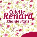 Colette Renard - Medley Je suis n e dans le faubourg St Denis gosse de Paris mont l dessus tu verras Montmartre on m…