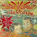 Bonfire - You Make Me Feel Live