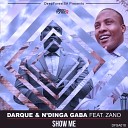 Darque N dinga Gaba feat Zano - Show Me Original Mix