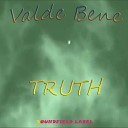 Valde Bene - Truth Original Mix