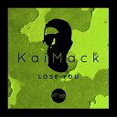 Kaimack - Lose You Original Mix