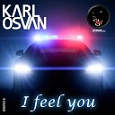 Karl Osvan - I Feel You Radio Original Mix