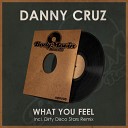 Danny Cruz - What You Feel Original Mix