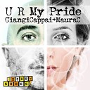 Giangi Cappai Maura C - U R My Pride Original Mix