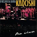 Banda Kadoshi - Especial Ao Vivo