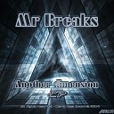 Mr Breaks - Another Dimension Original Mix