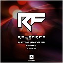 Re Force - Putcha Hands Up Original Mix