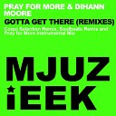 Pray For More Dihann Moore - Gotta Get There Soulbeats Remix