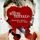 The White Buffalo - Fire Don t Know