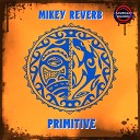 Mikey Reverb - Primitive El Brujo Hard Techno Remix