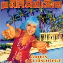 Paradisio - Vamos a la Discoteca Original Club Extended…