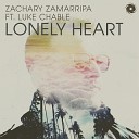 Zachary Zamarripa featuring Luke Chable - Lonely Heart