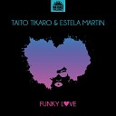 Taito Tikaro Estela Martin - Funky Love Tribal Mix