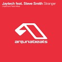 Jaytech feat Steve Smith - Stranger Radio Edit