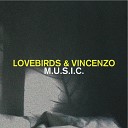 Lovebirds Vincenzo - M U S I C Fred Everythings Lazy Dayz Remix