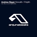 Andrew Bayer - Monolith Maor Levi Remix