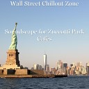 Wall Street Chillout Zone - Soulful Backdrop for Bistros