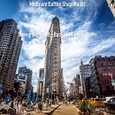 Midtown Coffee Shop Music - Backdrop for Midtown Coffeeshops Soprano Sax…