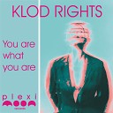 Klod Rights - You Are What You Are Radio Edit