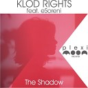 Klod Rights feat ESoreni - The Shadow Radio Edit