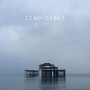 Zero Degr - Ouverture