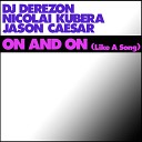 DJ Derezon amp Nicolai Kubera feat Jason… - On And On em