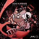 Upgrade Azax - Out There Original Mix