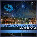 Alberto Ruiz Joe Blake - Amsterdam Konstantin Yoodza Remix