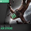 Pavel Tkachev - Air Strike Original Mix