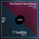 Kevin Karlson Vicent Ballester - Tell Me Extended Mix