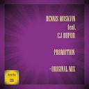 Dennis Moskvin feat CJ Rupor - Promotion Original Mix