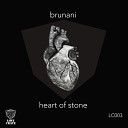 Brunani - Heart Of Stone Ornery Remix
