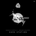 Ignacio Arfeli Bruno Aguirre - Dark Station Original Mix
