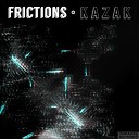KAZAK - Friction 3 Original Mix