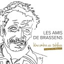 Les amis de Brassens - El gie un rat de cave