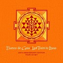 Banco de Gaia - Last Train To Lhasa Astropilot Remix