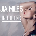 Jia Miles - In the End