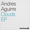 Andres Aguirre - Clouds Original Mix