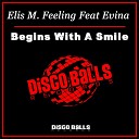 Elis M Feeling feat Evina - Begins With A Smile Original Mix