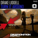 Drake Liddell - Turn It Around Original Mix