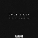 Dole Kom - All That Scrathcing Original Mix