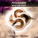 Futsouderz - Rock The House Original Mix