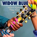 Widow Blue - Slow Blues And A Shot Of Gin