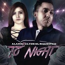 Clyde El Magnifico feat Alanis - Tonight
