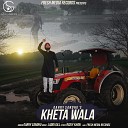 Garry Sandhu - Kheta Wala