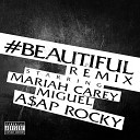 Mariah Carey ft Miguel ASAP Rocky - Beautiful Remix CDQ