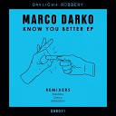 Marco Darko - Know You Better Original Mix