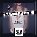 Nick Lawyer feat Namatria - Flow Original Mix